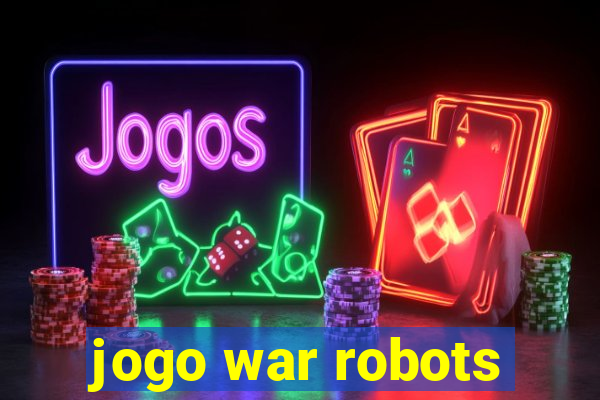 jogo war robots